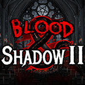 Blood and Shadow 2