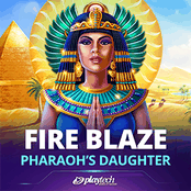 Fire Blaze Pharaoh's Daughter