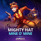 Mighty Hat Mine O' Mine