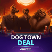 Dog Town Deal