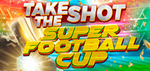 Take the Shot Super Football Cup