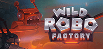 Wild Robo Factory