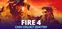 Fire 4 Cash Collect Quattro