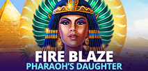 Fire Blaze Pharaoh's Daughter