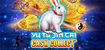 Yu Tu Jin Cai Cash Collect