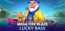 Mega Fire Blaze Lucky Bass