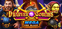 Mega Fire Blaze Dwarves and Goblins